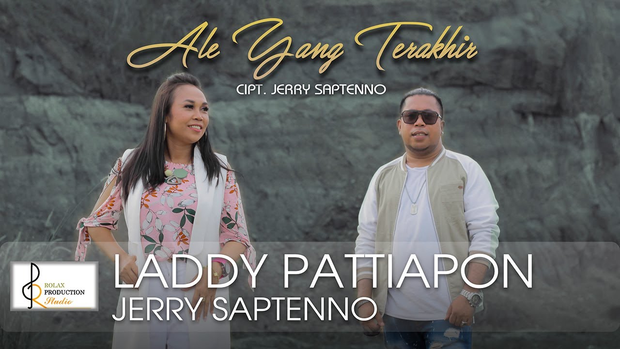 ALE YANG TERAKHIR  Laddy Pattiapon & Jerry Saptenno   (Official Music Video)