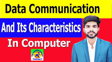 Data Communication & Its Characteristics In Computer