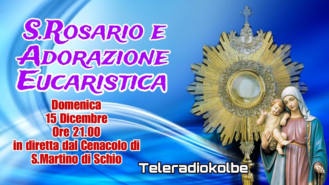 S.Rosario e Adorazione Eucaristica in diretta dal Cenacolo ore 21.00