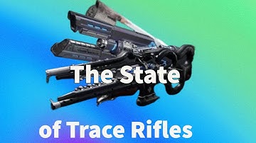The State of Trace Rifles | Destiny 2 (Mainly PvE)