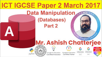 ICT IGCSE Paper 2 March 2017 Data Manipulation (Databases) Part2 #ICTIGCSE #CAIEIGCSE #0417