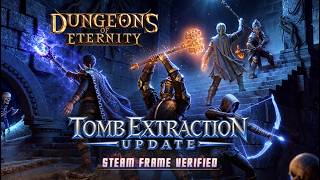 Full Dungeons of Eternity - Tomb Extraction Update: First Impressions Guide