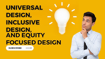 Universal design, inclusive design, and equity focused design