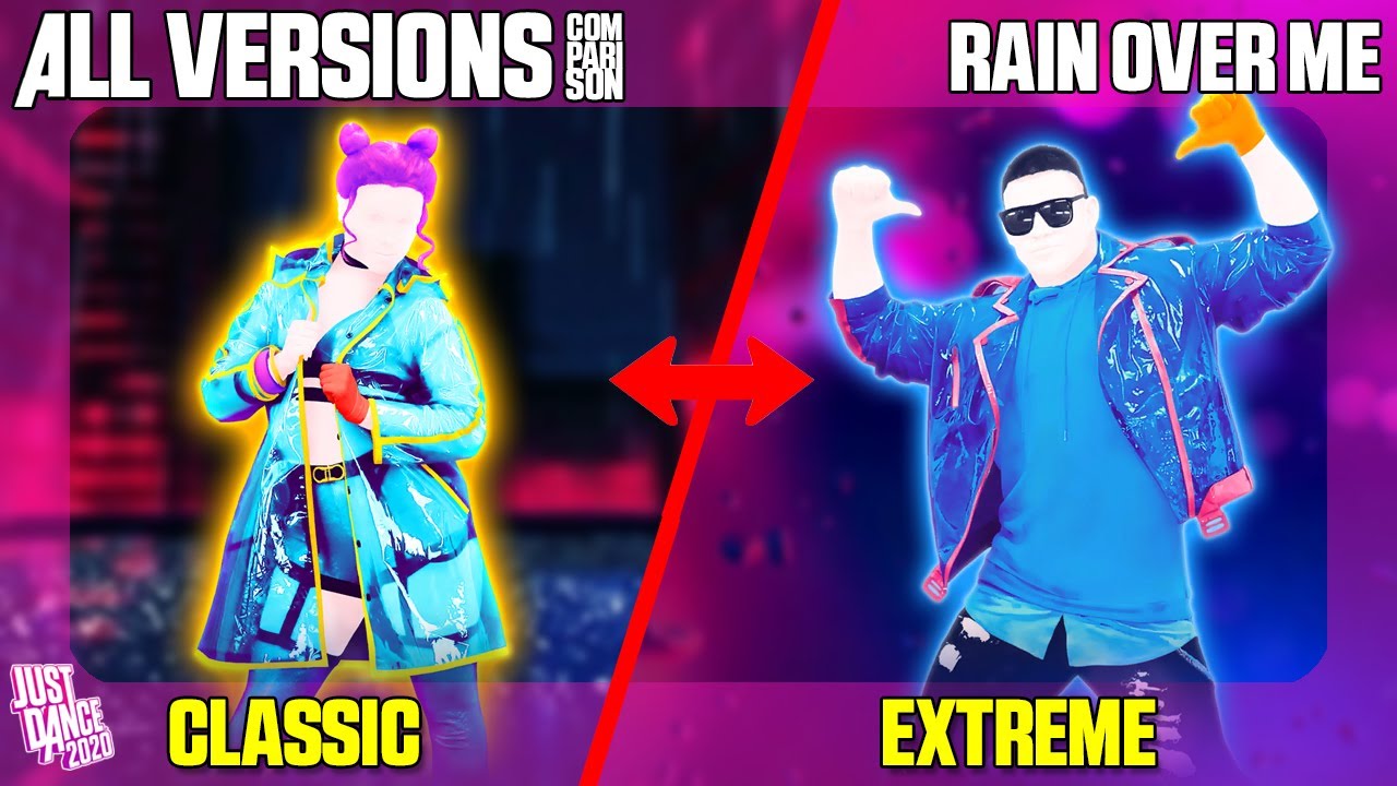 COMPARING RAIN OVER ME  CLASSIC x EXTREME  JUST DANCE 2020