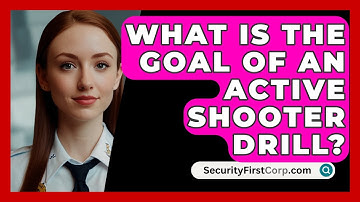 What Is The Goal Of An Active Shooter Drill? - SecurityFirstCorp.com