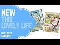 New this lovely life collection  live with annette