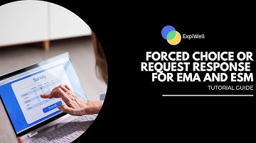 ExpiWell Guide: Forced Choice or Request Response for EMA and ESM