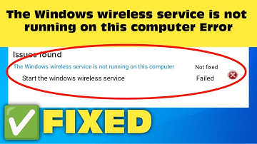 How To Fix The Windows Wireless Service is Not Running On This Computer Error On Windows 11/10/8/7