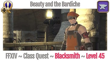 FFXIV Blacksmith Class Quest Level 45 ~ A Realm Reborn ~ Beauty and the Bardiche