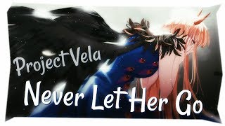 Nightcore - Never Let Her Go || Project Vela chords