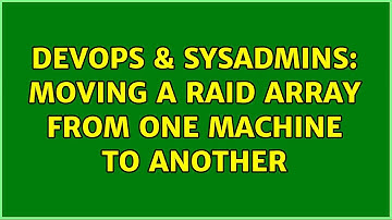 DevOps & SysAdmins: Moving a RAID array from one machine to another (3 Solutions!!)