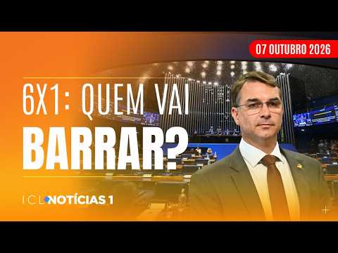 SENADO SE PREPARA PARA VOTAR FIM DA 6X1 EM MEIO À DISPUTA ENTRE GOVERNO E OPOSIÇÃO- ICL N1- 07/10/26