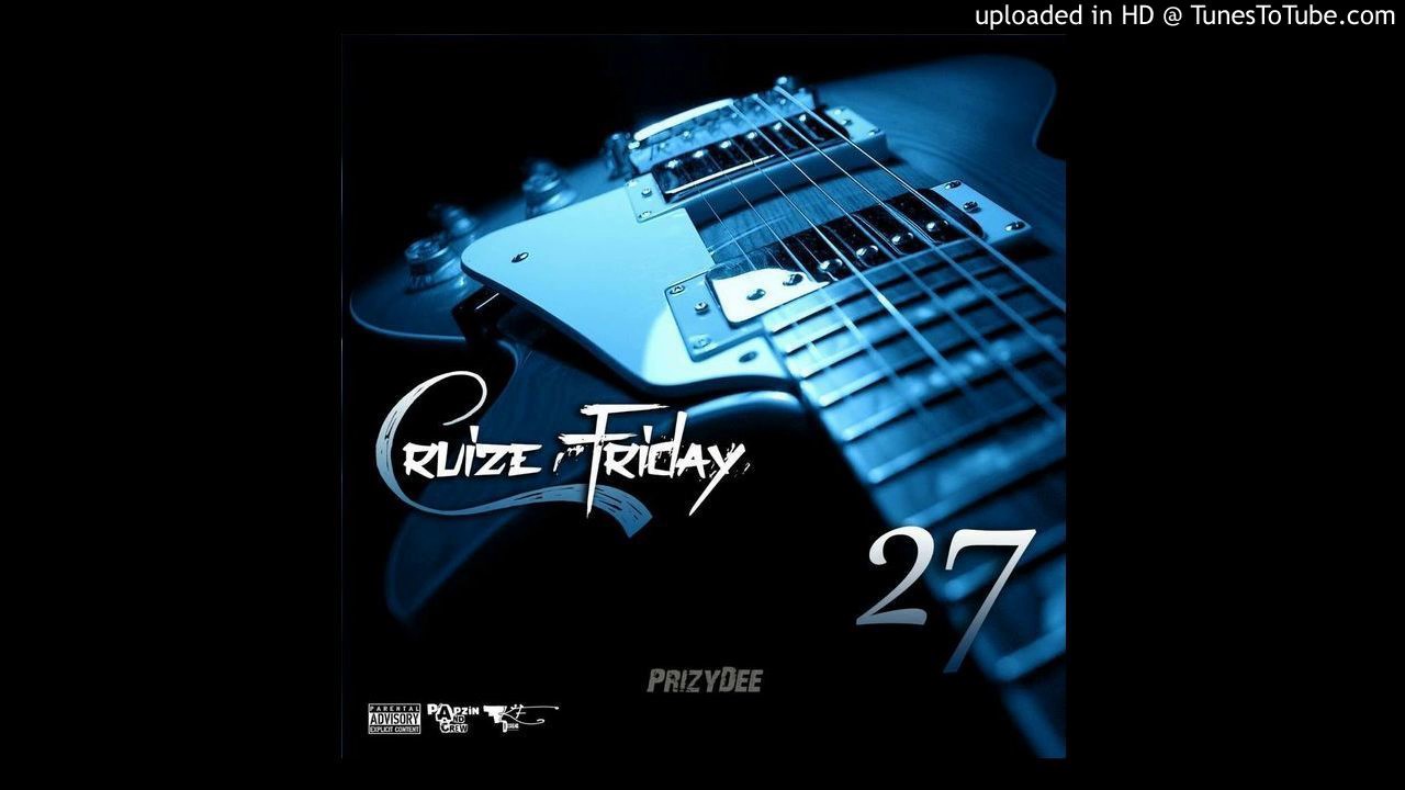 Papzin & Crew - Cruize Friday 27 (Mixed By PrizyDee) (19 May 2017)