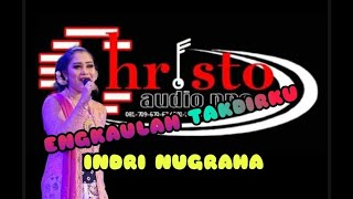 ENGKAULAH TAKDIRKU--INDRI NUGRAHA---CHRISTO PRO AUDIO