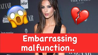 Emily Ratajkowski suffers an embarrassing malfunction..