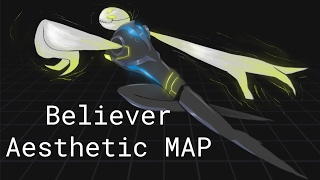 Believer Aesthetic MAP (CANCELLED)