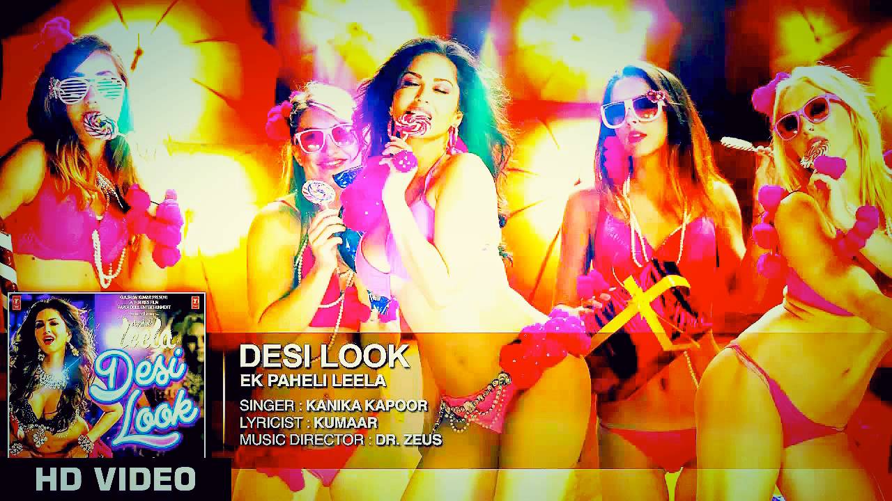 Desi Look' FULL Song with LYRICS | Sunny Leone | Kanika Kapoor | Ek Paheli Leela