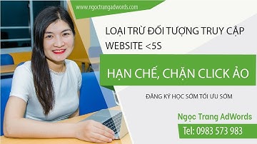 Hạn chế Click tặc, click ảo - Loại trừ tệp đối tượng nhỏ hơn 5s chi tiết A-Z. Giao diện GA4 năm 2023