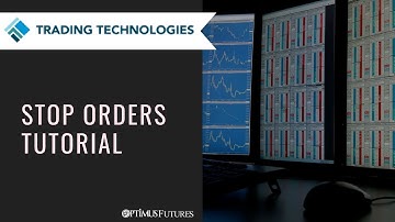 TT® Platform - Stop Orders Tutorial