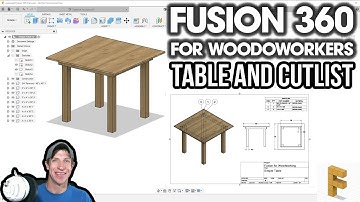 Modeling a Table and Generating PLANS AND A CUTLIST! Autodesk Fusion 360 for Woodworkers 3