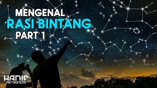 Mengenal Rasi Bintang atau Konstelasi Bintang Part 1