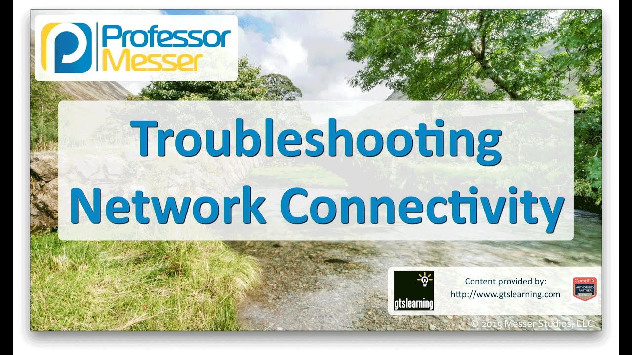 Troubleshooting Network Connectivity - CompTIA Network+ N10-006 - 4.6
