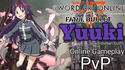 Sword Art Online Fatal Bullet Yuuki ( Apprentice Swordsman Outfit ) Is Powerful! Online Gameplay PvP