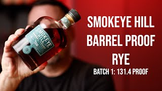 Smokeye Hill Barrel Proof Rye Batch 1