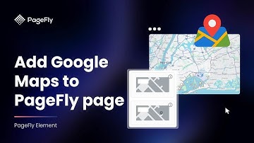 How to Add Google Maps to Shopify pages | PageFly Tutorial (Legacy Editor)