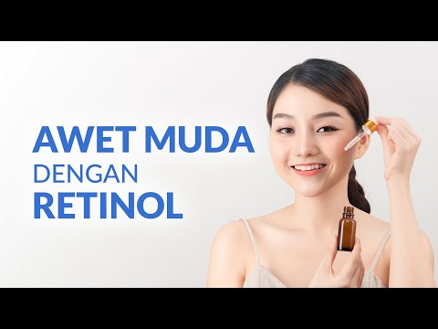 Ini 5 Manfaat Retinol untuk Kulit Wajah