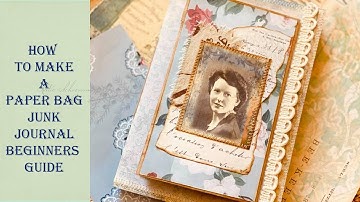 How to Make A Junk Journal SIMPLE BEGINNERS Tutorial - Video is timestamped