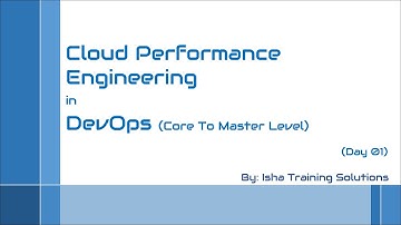 Cloud Performance Engineering in DevOps (Day 01) - By Isha Training Solutions