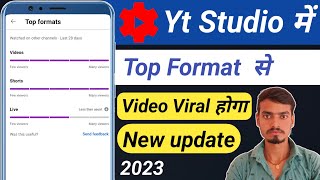 Yt studio New update |Top Format से Video viral होगा | Top Format kya hai | YouTube new update