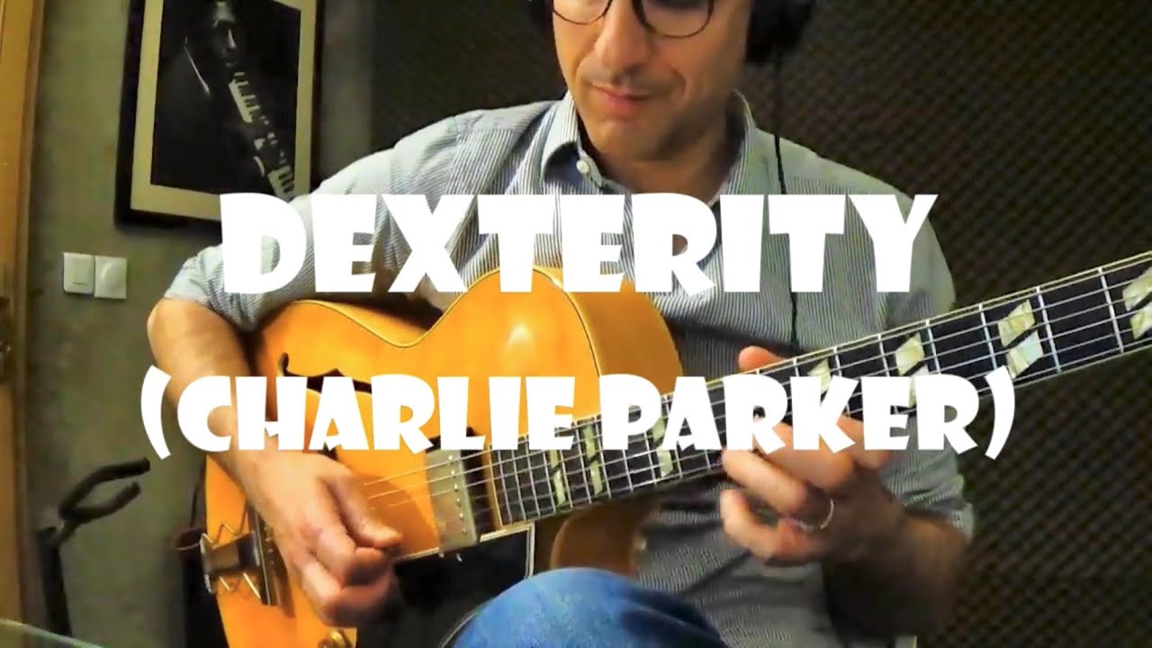 Dexterity (Charlie Parker) | Jazz guitar cover & improvisation