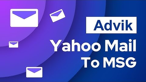 How to Export Emails from Yahoo Mail to MSG Files? (Outlook Message)