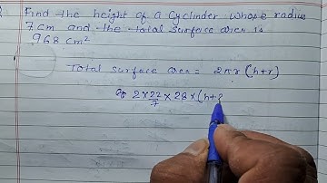 Find the height of a cylinder whose radius 7 cm  and the total surface area