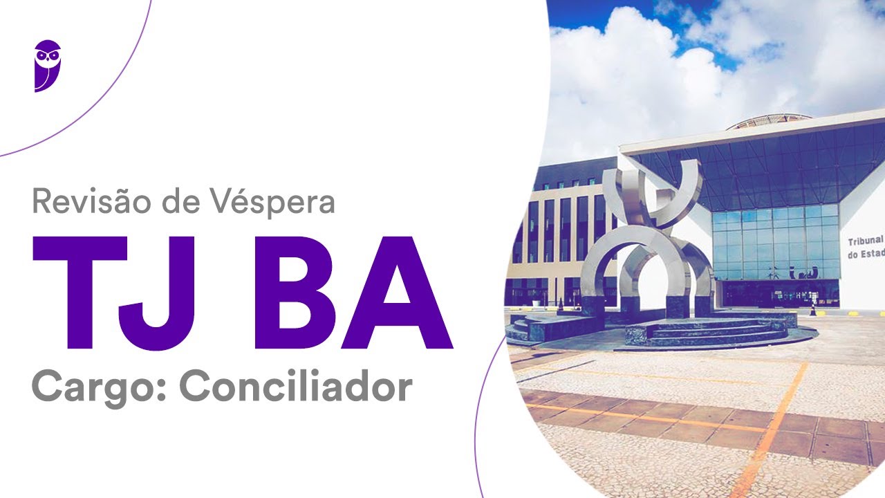 Revisão de Véspera TJ BA – Conciliador - Parte 01