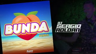 🍑 BUNDA REMIX 🍑 Emilia x Luisa Sonza x Dj Sergio Roldan