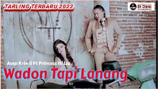 Tarling Terbaru 2022 Wadon Tapi Lanang lirik Asep Kriwil Ft Princess Iti Lia Cipt. Zale RM