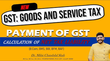 Payment of GST | Computation Net Tax Liability | GST| By Dr. Mihir Shah