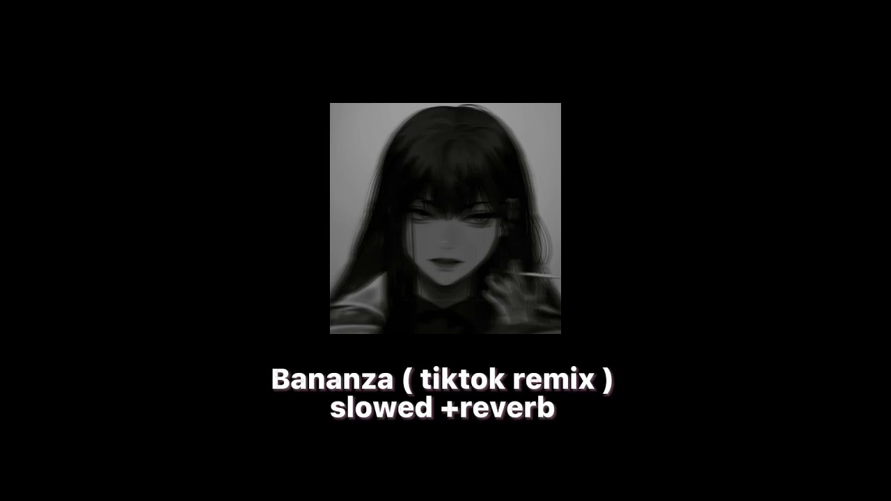 Bananza tiktok remix   slowed  reverb  dont be shy girl go bananza shake ya body 