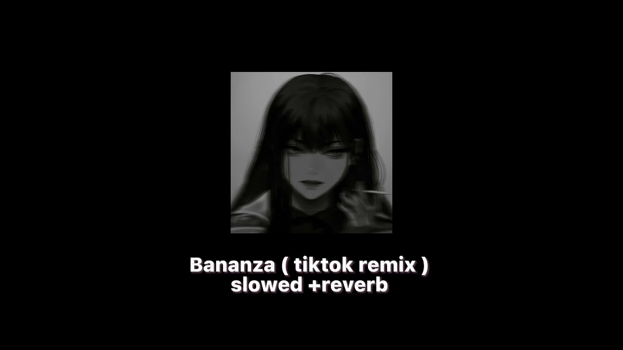 Bananza (tiktok remix) - slowed & reverb ( don’t be shy girl go bananza shake ya body …)