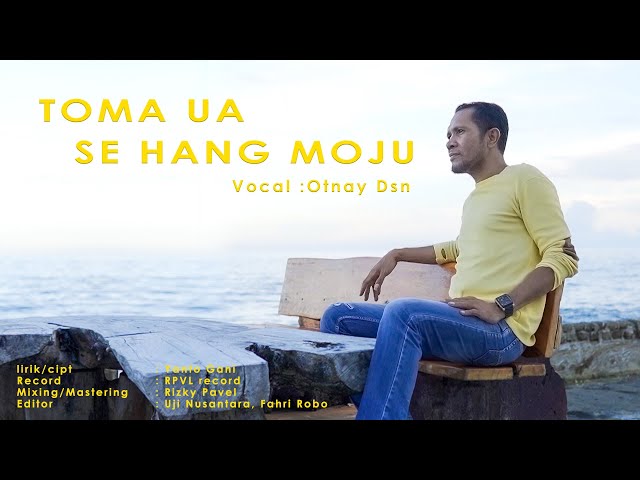 Lagu Daerah Maluku Utara 2022 TOMA UA SE HANG MOJU - Otnay Dsn class=