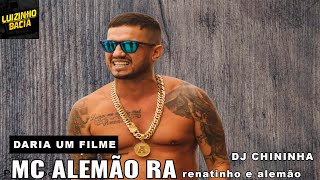 Mc Alemão RA - Daria um Filme (Ao Vivo) Dj Chininha (Renatinho e Alemão)