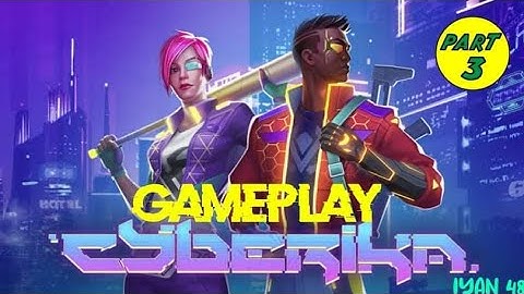 CYBERIKA: ACTION ADVENTURE CYBERPUNK RPG l FULL GAMEPLAY l IOS AND ANDROID l GAMEPLAY #3 l IYAN48 l
