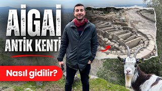 MANİSA AİGAİ ANTİK KENTİ (Nasıl Gidilir?)