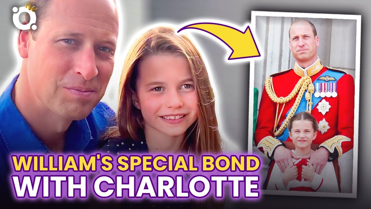 Prince William's Special Bond With Princess Charlotte | 👑 OSSA Royals
