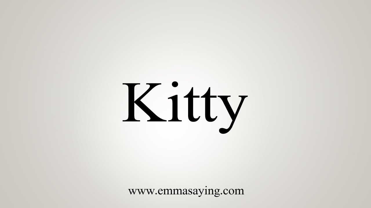 How To Say Kitty YouTube