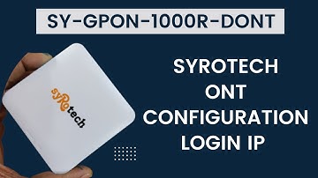 SYROTECH SY-GPON-1000R-DONT ONU CONFIGURATION FOR BSNL FTTH | INTERNET SETTING