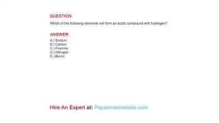 Which of the following elements will form an acidic compound with hydrogen?